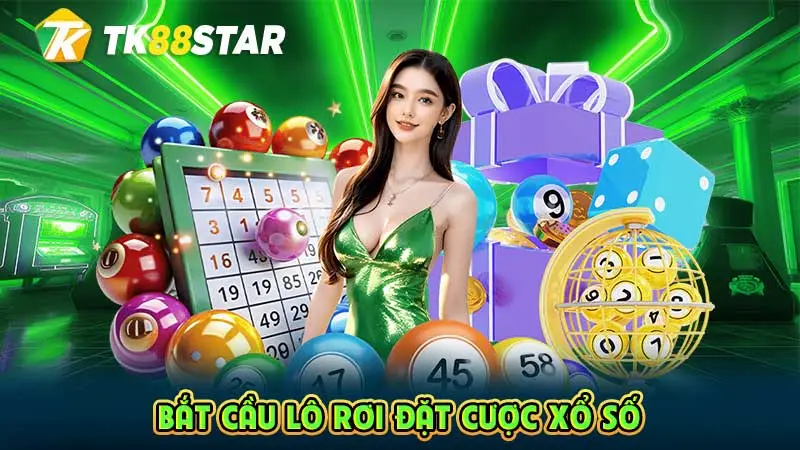 Bắt cầu lô rơi đặt cược xổ số