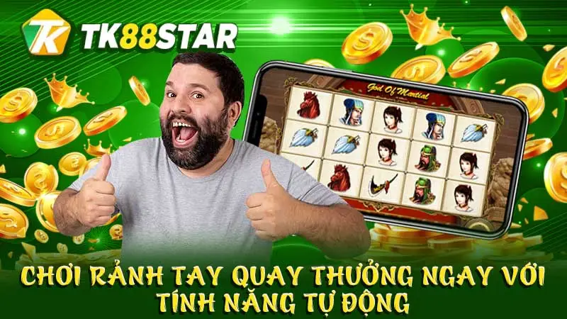 Chơi rảnh tay quay thưởng ngay với tính năng tự động