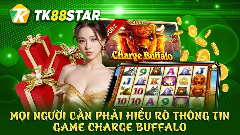 Mọi người cần phải hiểu rõ thông tin game Charge Buffalo