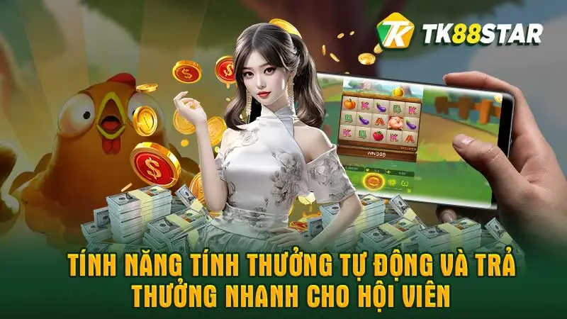 Tính năng tính thưởng tự động và trả thưởng nhanh cho hội viên