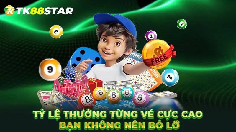 Tỷ lệ thưởng từng vé cực cao bạn không nên bỏ lỡ