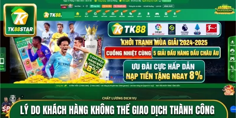 Lý do khách hàng không thể giao dịch thành công