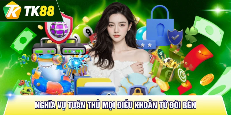 Nghĩa vụ tuân thủ mọi điều khoản từ đôi bên