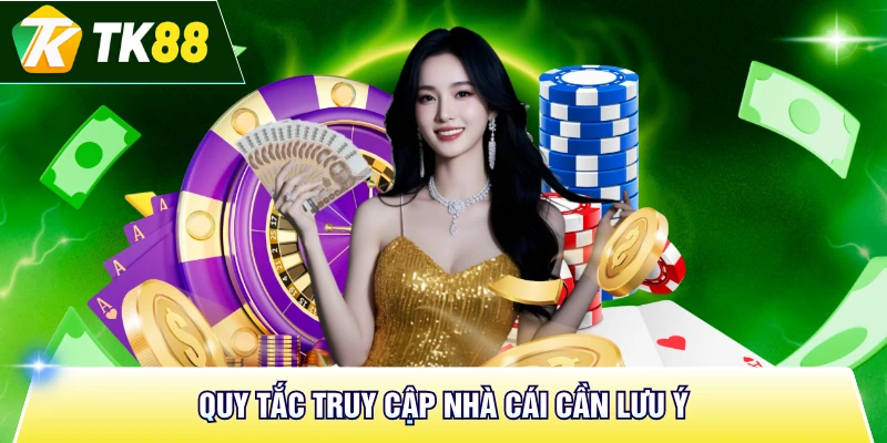Quy tắc truy cập nhà cái cần lưu ý