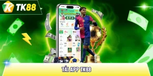 Tải App TK88 - Hướng Dẫn Cài Đặt Nhanh Chóng Từ A Đến Z