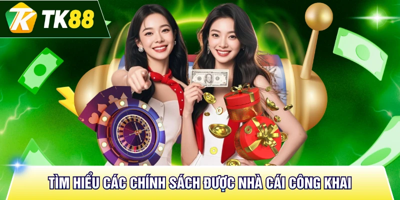 Tìm hiểu các chính sách được nhà cái công khai