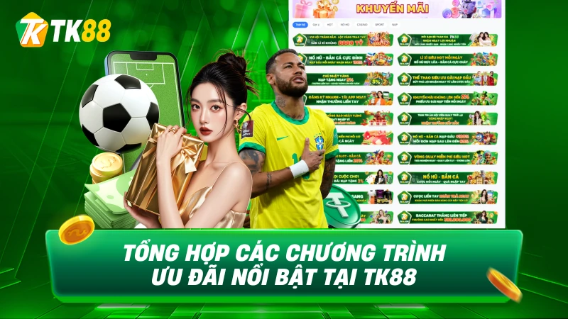 Tổng Hợp Các Chương Trình Ưu Đãi TK88