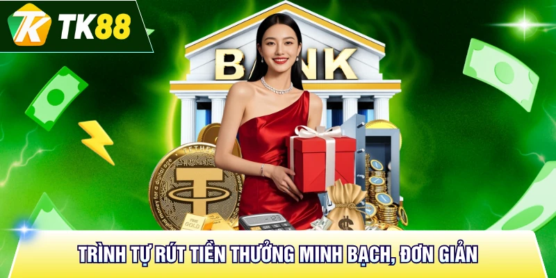 Trình tự rút tiền thưởng minh bạch, đơn giản